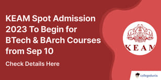 KEAM Spot Admission 2023 To Begin for BTech & BArch Courses from Sep 10; Check Details Here